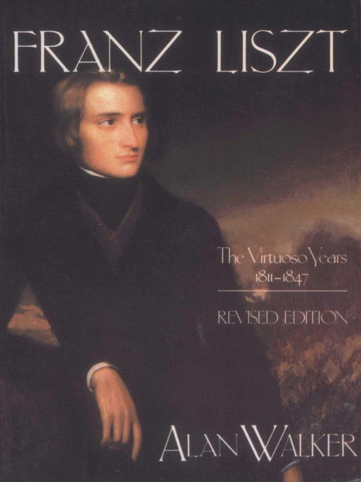 Title details for Franz Liszt, Volume 1 by Alan Walker - Wait list